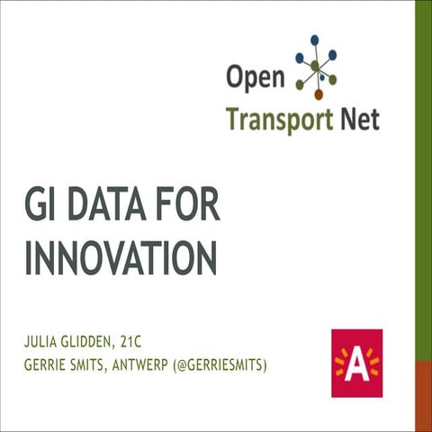 GI Data for Innovation - OpenTransportNet and the City of Antwerp - DataDays ...