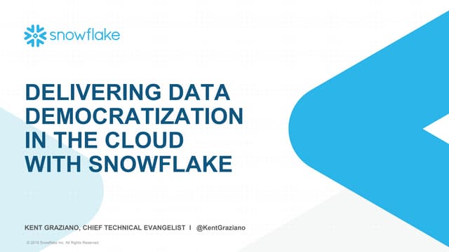 Delivering Data Democratization in the Cloud with Snowflake