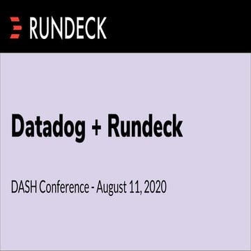 Datadog + Rundeck at DASH 2020