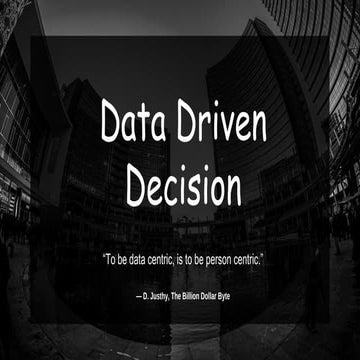 Data driven decision