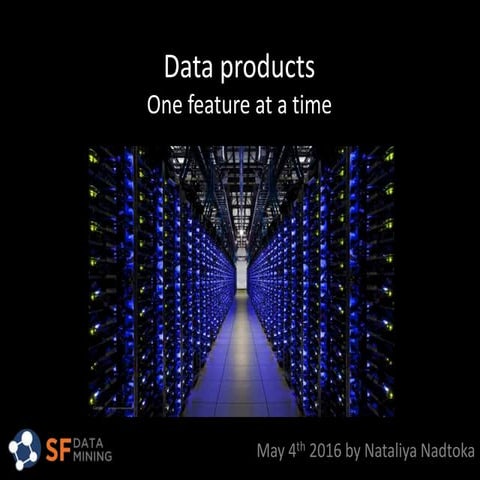 Data driven products