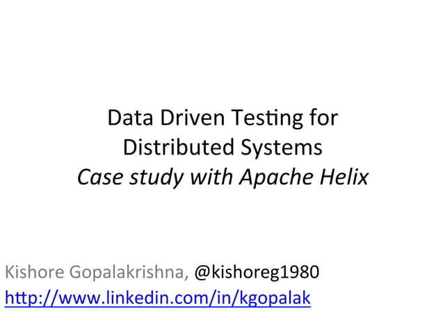Data driven testing: Case study with Apache Helix