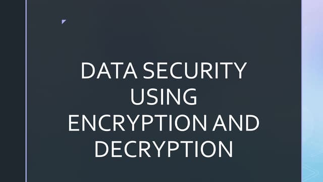 Data encryption | PPTX | Information and Network Security | Computing