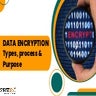 What Is Data Encryption - Types, Algorithms, Techniques & Methods