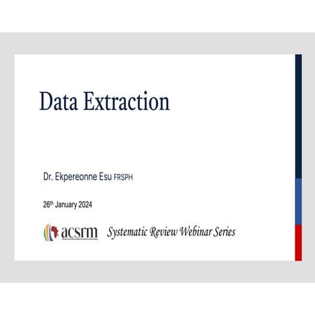 Data Extraction for Systematic Reviews - Dr Ekpereonne Esu
