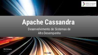 [DataFest-2017] Apache Cassandra Para Sistemas de Alto Desempenho