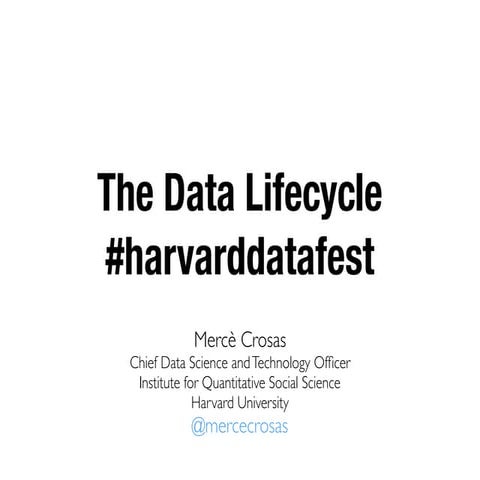 The Data Lifecycle (Harvard DataFest)