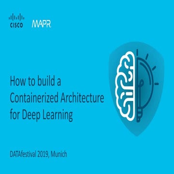How to build containerized architectures for deep learning - Data Festival 20...