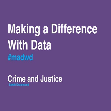 MADWD - Crime and Justice, Sarah Drummond