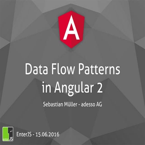 Data Flow Patterns in Angular 2 - Sebastian Müller | PPT