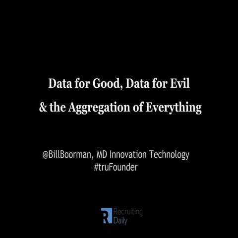 Data for Good, Data for Evil and the Aggregation of Everything