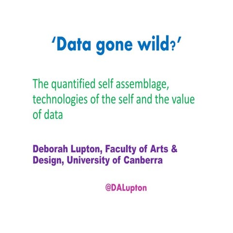 Data gone wild? The quantified self assemblage, technologies of the self and the value of data