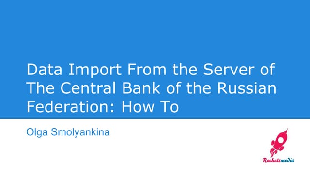 Data Import From the Server of The Central Bank of the Russian Federation: Ho...