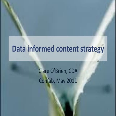 Data informed content strategy (1)   clare o'brien - confab