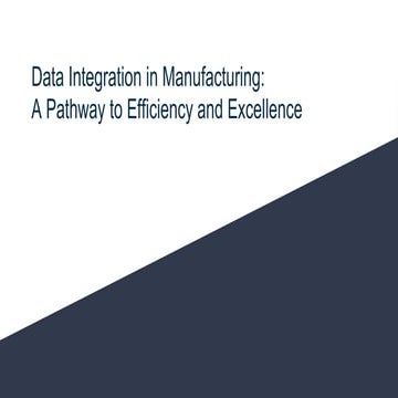 Data Integration in Manufacturing_ A Pathway to Efficiency and Excellence