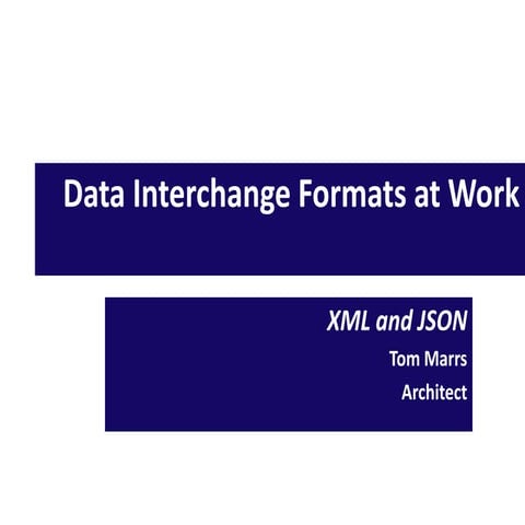 Data Intechange at Work: XML and JSON | PPT
