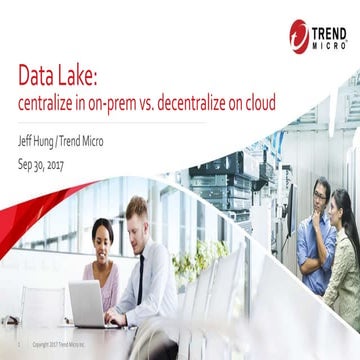 [DataCon.TW 2017] Data Lake: centralize in on-prem vs. decentralize on cloud