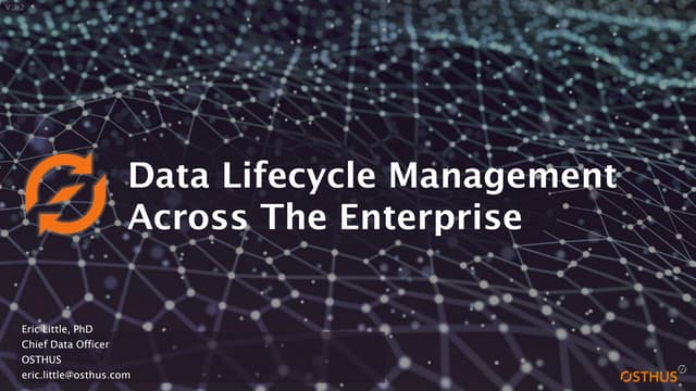 Data lifecycle mgt across the enterprise