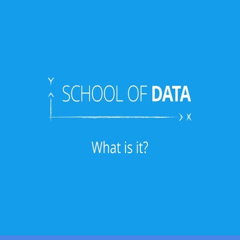 School of Data - What is it?