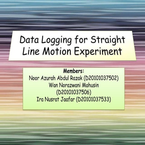 Data logging- straight line motion