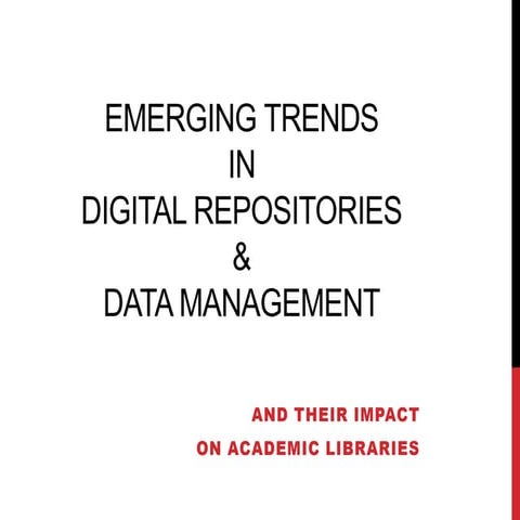 Emerging Trends in Digital Repositories and Data Mangement