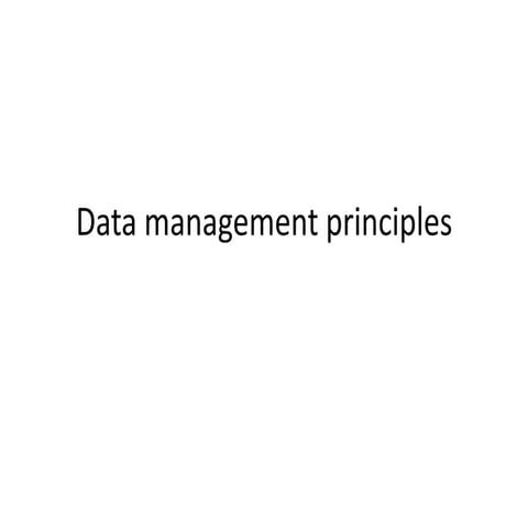 Data management principles | PPTX | Databases | Computer Software and ...