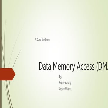 A case study on Data Memory Access. - DMA - DMA Controller -Working Mechanism...