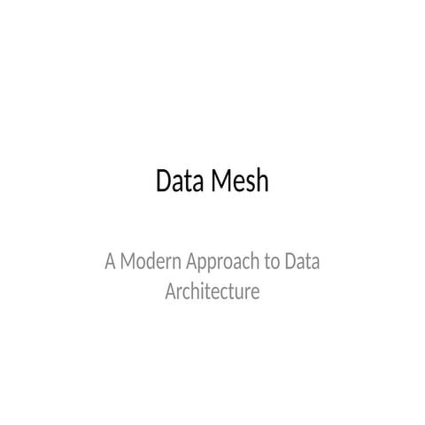 what is Data Mesh and and its importance | PPTX