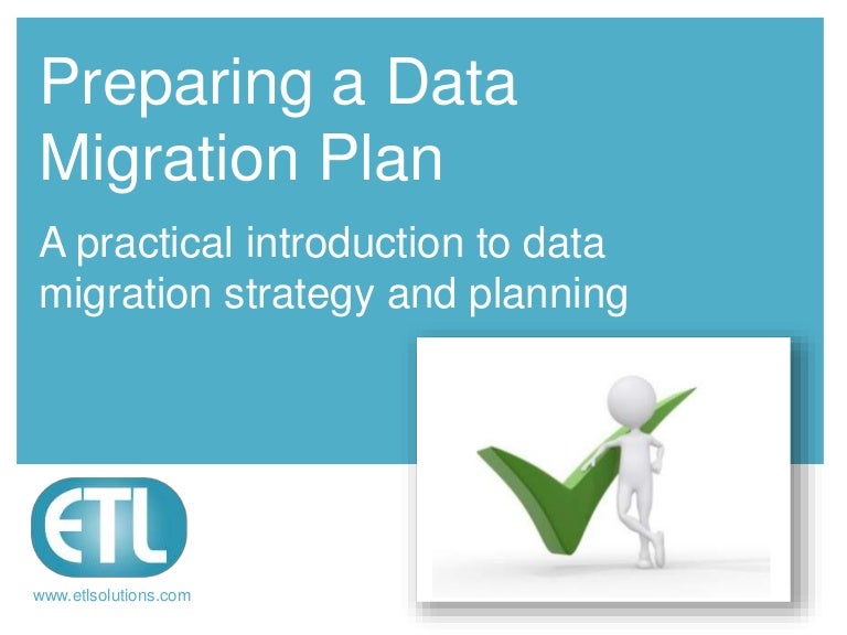preparing a data migration plan a practical guide preparing a data migration plan a practical guide