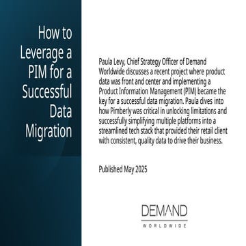How to Leverage a PIM for a Successful Data Migration 10 2025.pptx