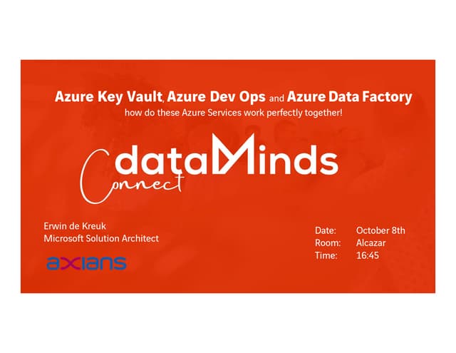 DatamindsConnect2019 Azure Key Vault, Azure Dev Ops and Azure Data Factory ho...