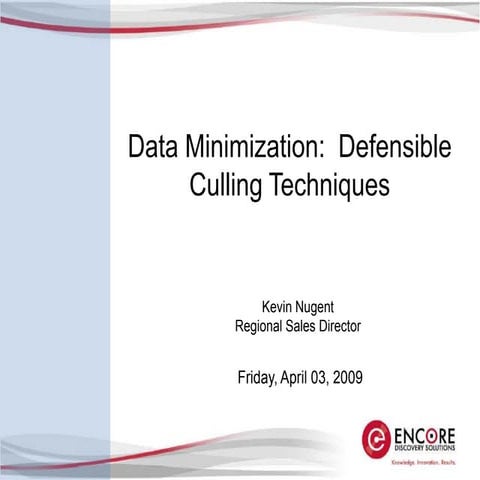 Data Minimization.Defensible Culling Techniques 04.03.09