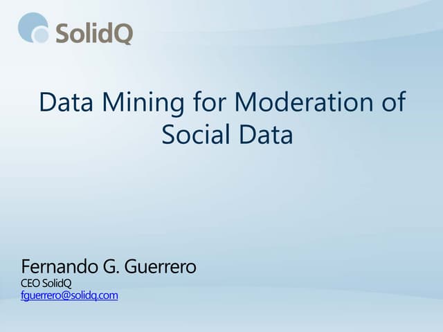 Data Mining for Moderation of Social Data