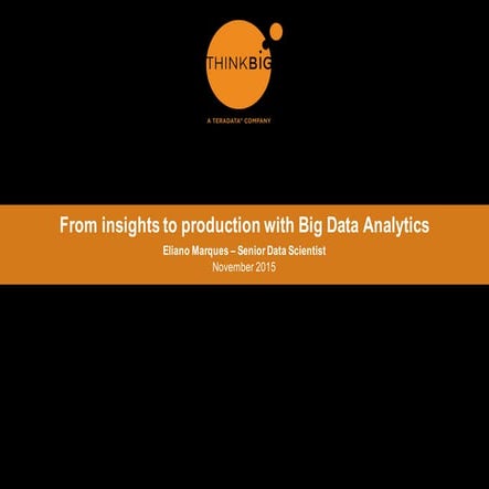 Big Data Analytics: From Insights to Production