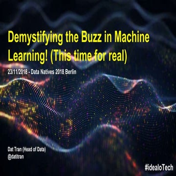 DN18 | Demystifying the Buzz in Machine Learning! (This Time for Real) | Dat ...