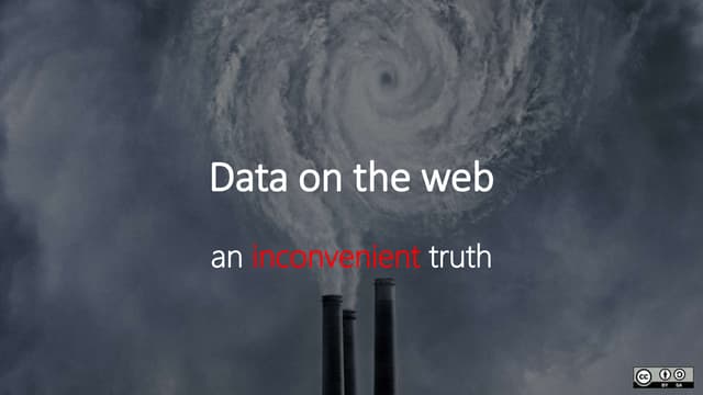 Data on the web - an inconvenient truth