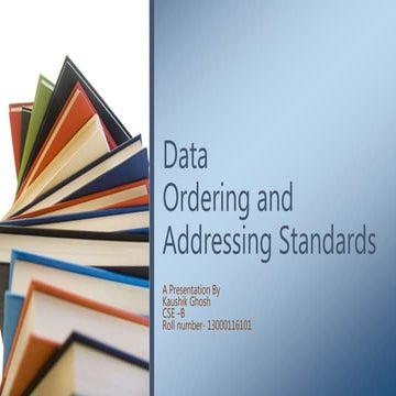 Data ordering and Addressing Standards - Big Endian and Small Endian