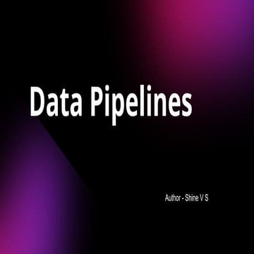 Data Pipelines Presentation covering basics