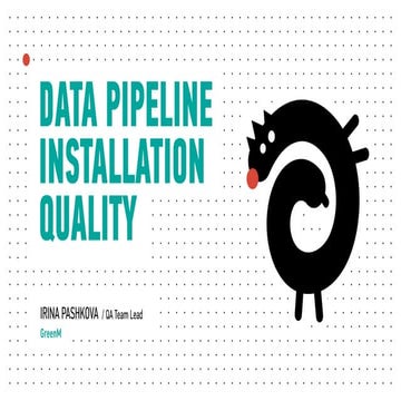 Data Pipeline Installation Quality