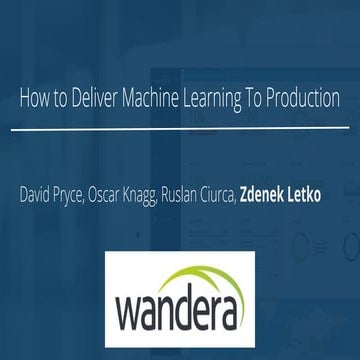 How to Deliver Machine Learning To Production - Zdenek Letko