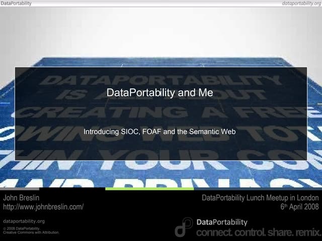 DataPortability and Me: Introducing SIOC, FOAF and the Semantic Web