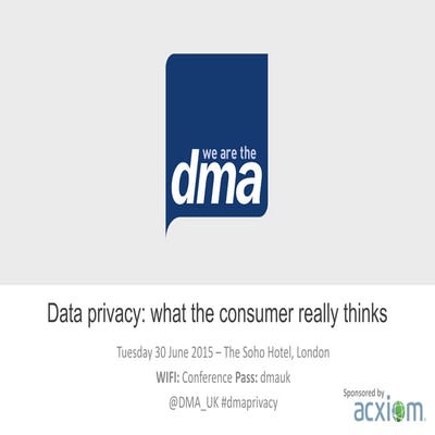 Data privacy: what the consumer really thinks - 30.06.2015