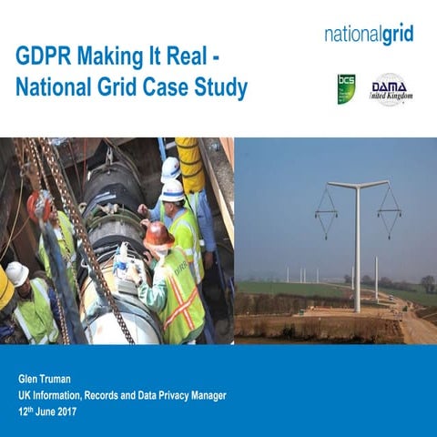 GDPR: National Grid Case Study - Glen Truman (National Grid)