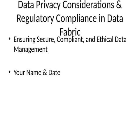 Data_Privacy_Compliance_Data_Fabric.pptx