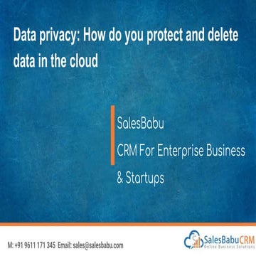 Data privacy  how do you protect and delete data in the cloud