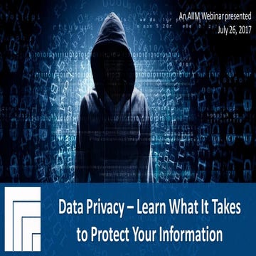[Webinar Slides] Data Privacy – Learn What It Takes to Protect Your Information