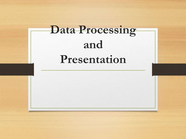 Data processing and presentation | PPTX