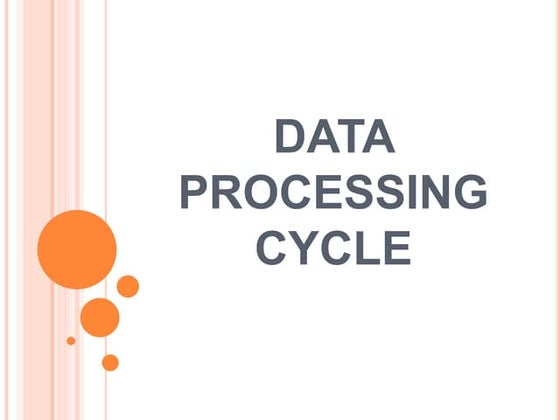 Data processing cycle , stages of data processing cycle. | PPT