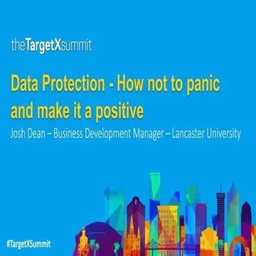 Data Protection – How Not to Panic and Make it a Positive
