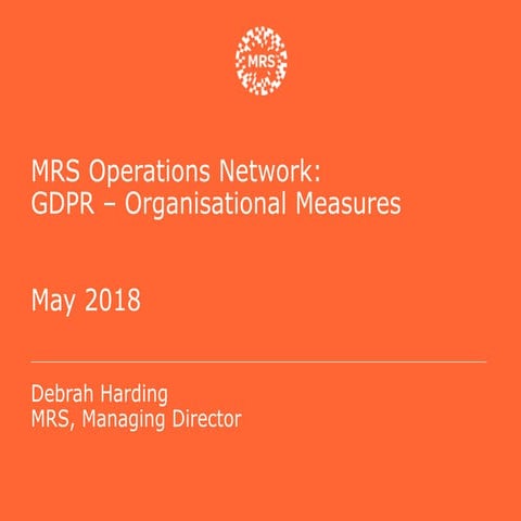 MRS Operations Network: GDPR - Organisational Measures
